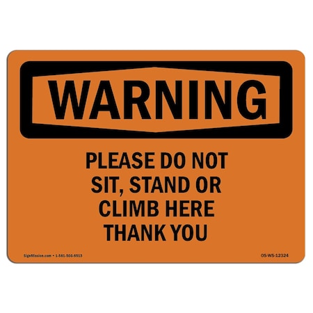 Signmission OSHA Warning Sign, 12" H, Rigid Plastic, Please Do Not Sit Stand Or Climb Here Thank You, Landscape OS-WS-P-1218-L-12324